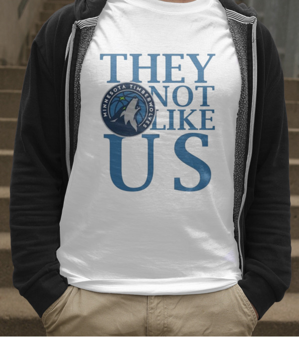 Minnesota Timberwolves They Not Like Us Basketball Fan Apparel T-Shirt
