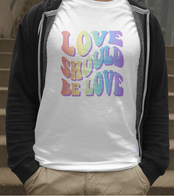 Love Should Be Love Colorful 70s Style Rainbow Text T-Shirt