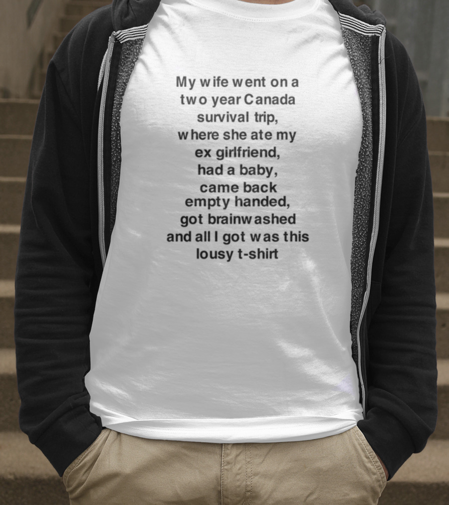 My Wife Went On A Two Year Canada Survival Trip And All I Got Was This Yoga T-Shirt