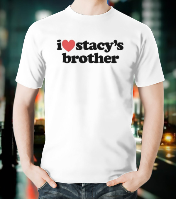 Mad Tsai I Love Stacy's Brother Red Heart Text White T-Shirt