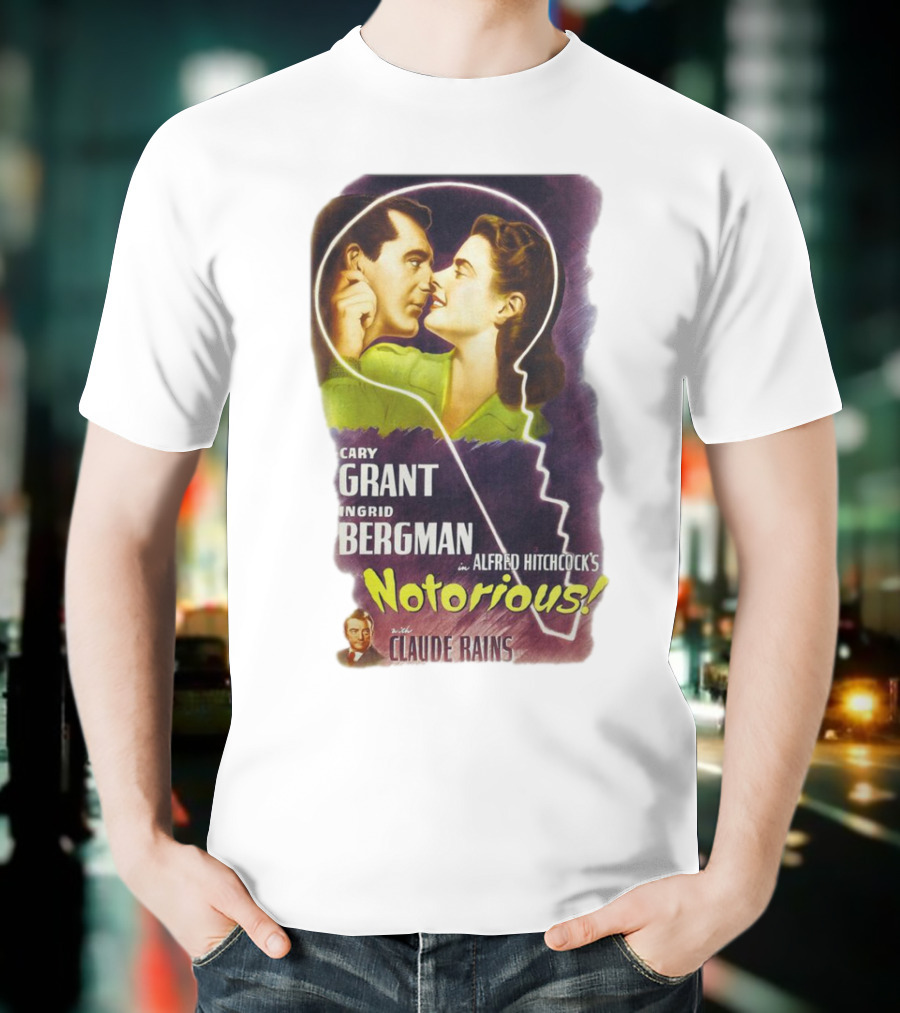 Cary Grant Ingrid Bergman In Alfred Hitchcock's Notorious With Claude Rains T-Shirt