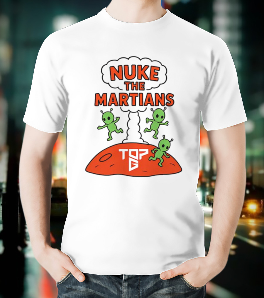 Nuke The Martians Top G Alien Theme T-Shirt