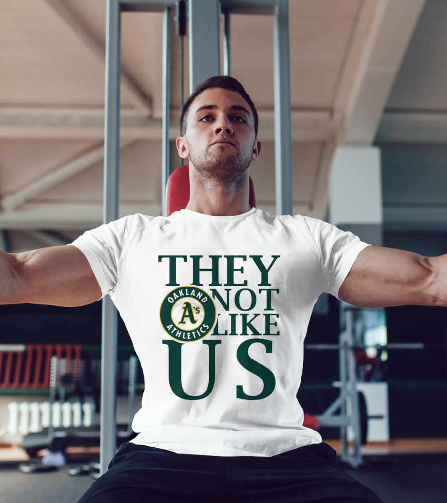 Oakland Athletics They Not Like Us T-Shirt