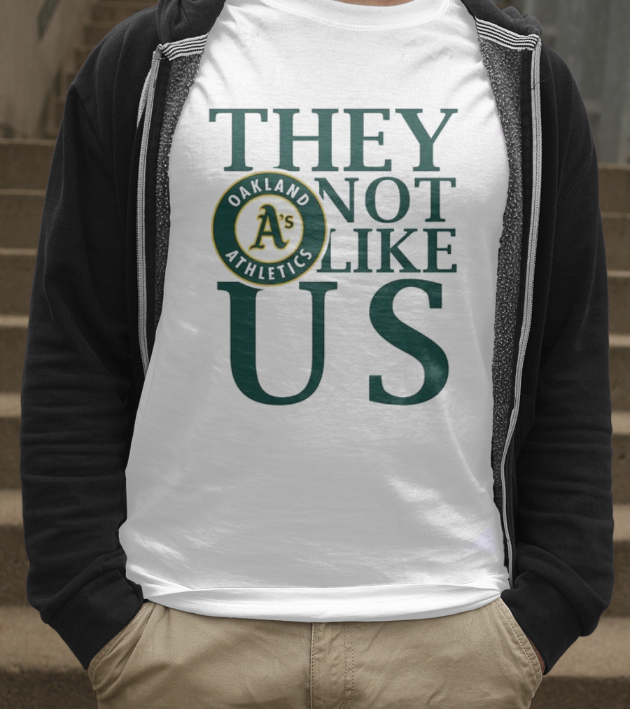 Oakland Athletics They Not Like Us T-Shirt