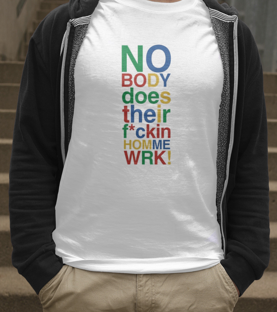 Rich Homie Quan Nobody Does Their F*ckin Homework Bold Colorful Text T-Shirt