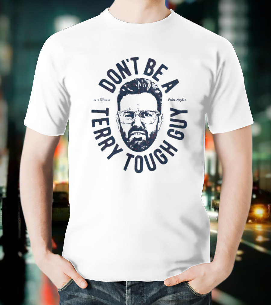 Peter Moylan Don't Be A Terry Tough Guy Face Graphic T-Shirt