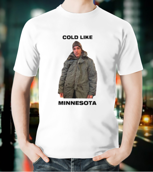 Cold Like Minnesota Winter Jacket Role Model T-Shirt