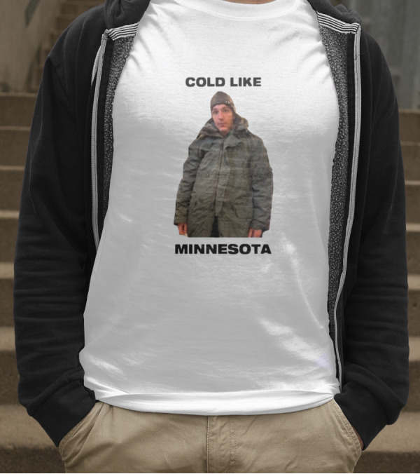 Cold Like Minnesota Winter Jacket Role Model T-Shirt