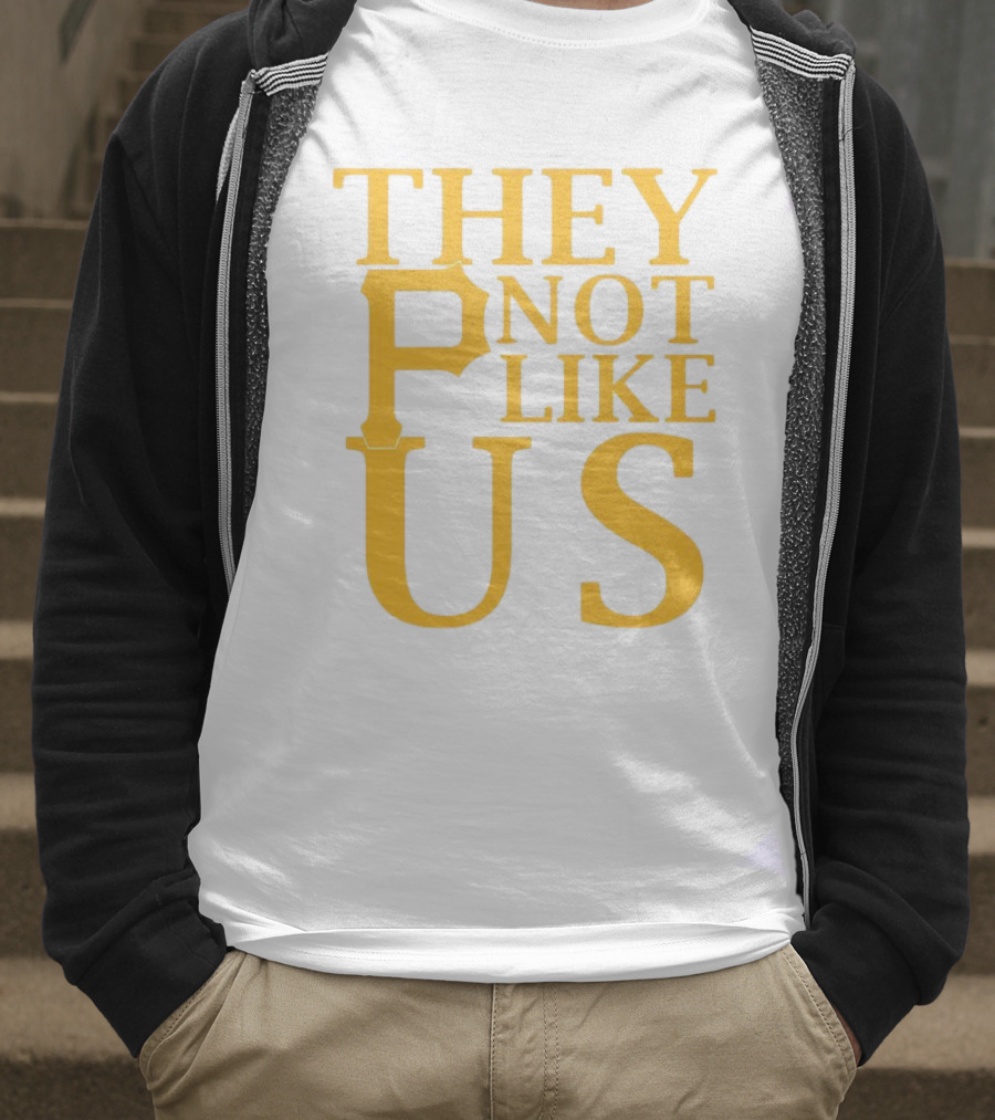 Pittsburgh Pirates They Not Like Us MLB Fan Pride T-Shirt