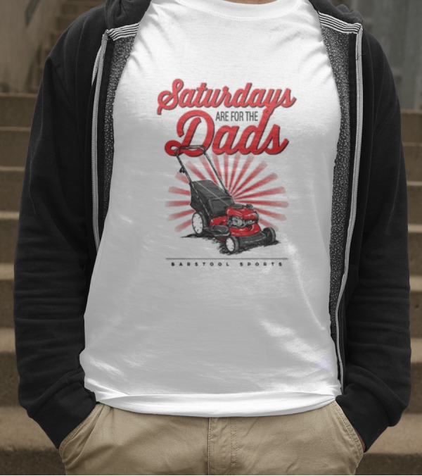 Saturdays Are For The Dads Push Mower Barstool Sports T-Shirt