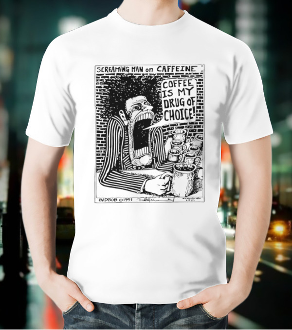 Screaming Man Caffeine Coffee Is My Drug Of Choice T-Shirt