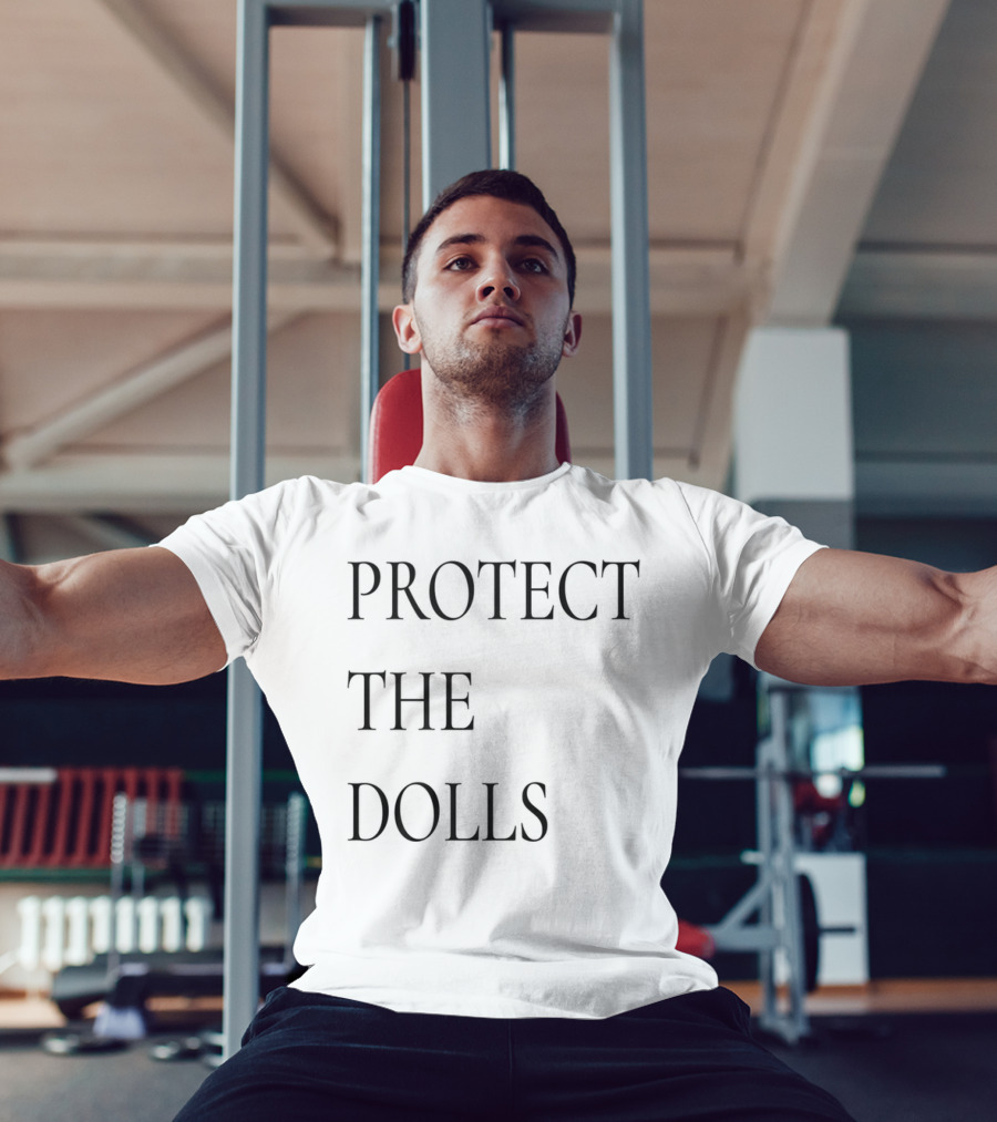 PROTECT THE DOLLS T-Shirt