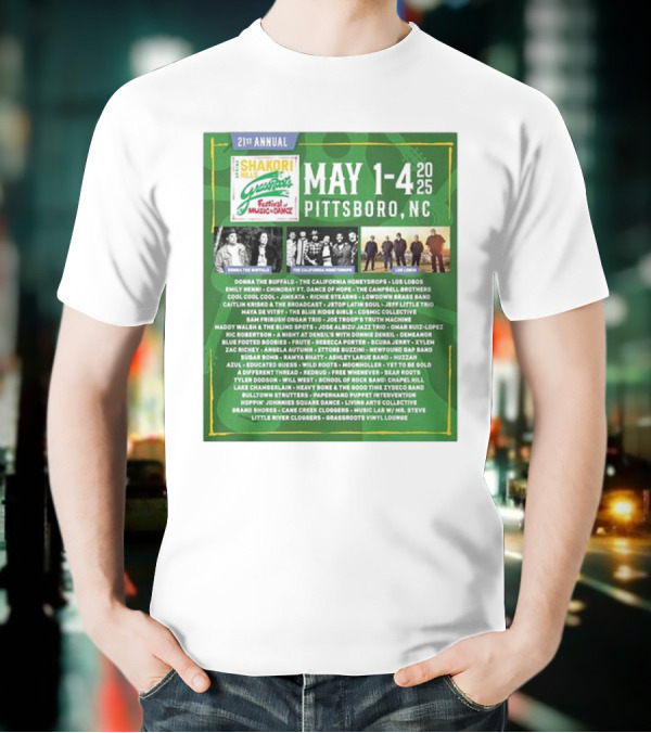 21st Annual Shakori Hills Grassroots Festival Music Dance May 1-4 2025 Pittsboro NC Donna The Buffalo The California Honeydrops Los Lobos T-Shirt