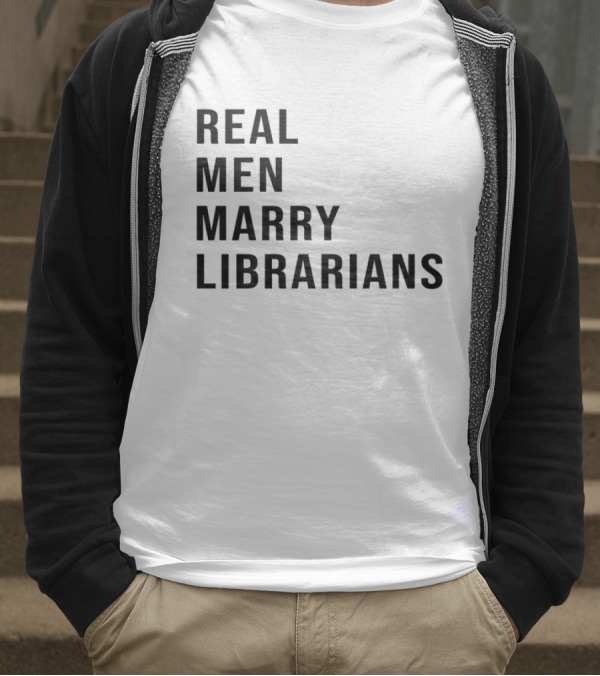 Real Men Marry Librarians T-Shirt