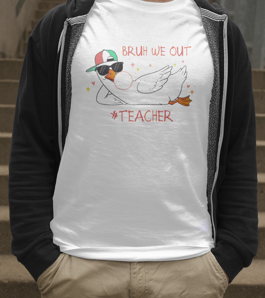 Bruh We Out Teacher Silly Goose Bubblegum Sunglasses Cap T-Shirt
