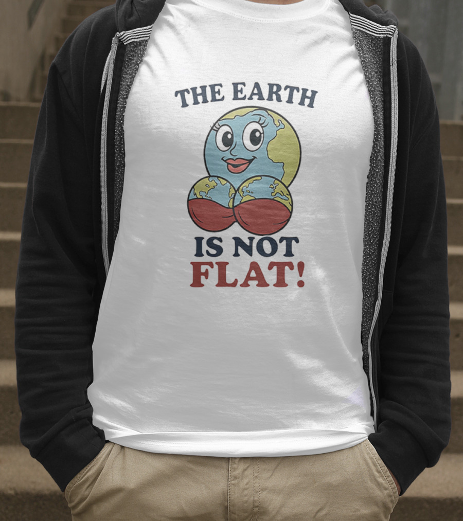 The Earth Is Not Flat Funny Globe Character T-Shirt