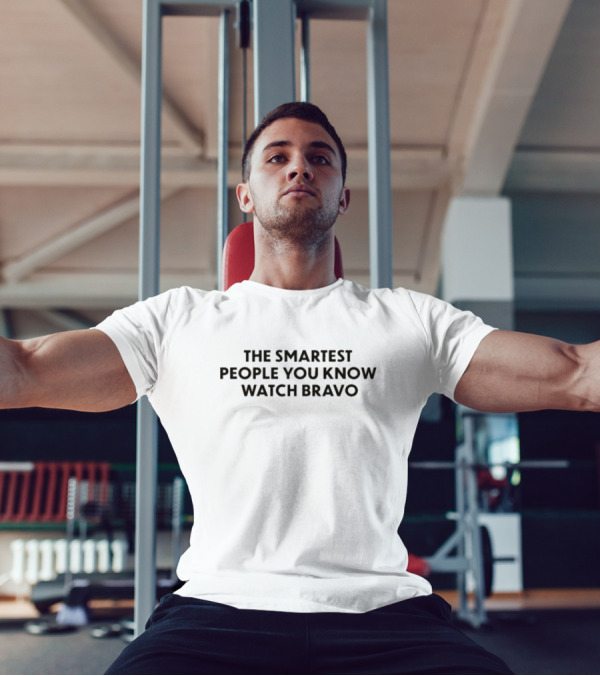The Smartest People You Know Bravo T-Shirt