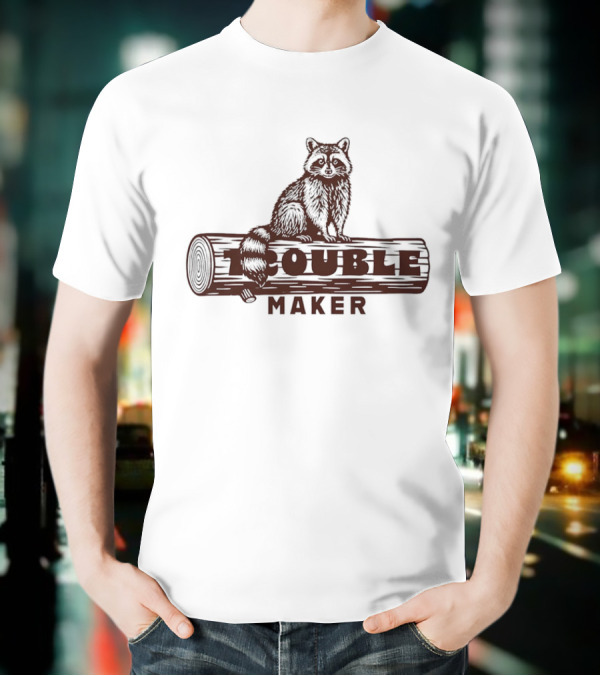 Trouble Maker Raccoon On Log T-Shirt