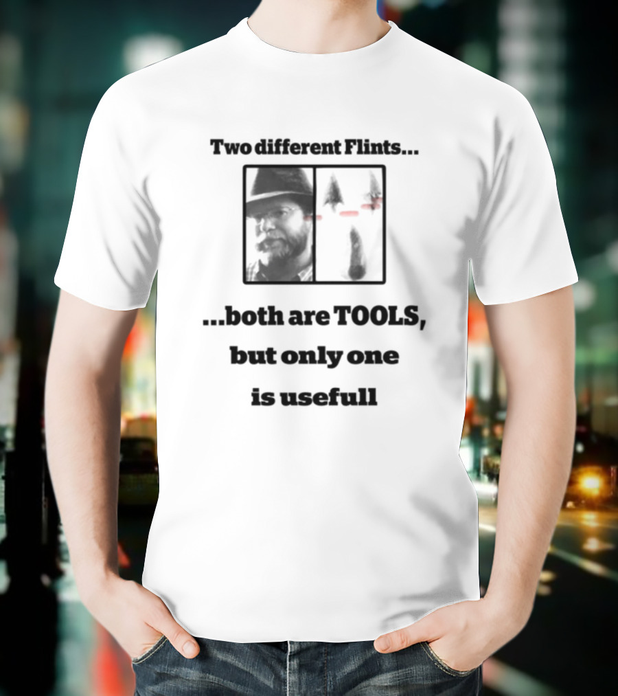 Two Different Flints Both Are Tools But Only One Is Useful T-Shirt