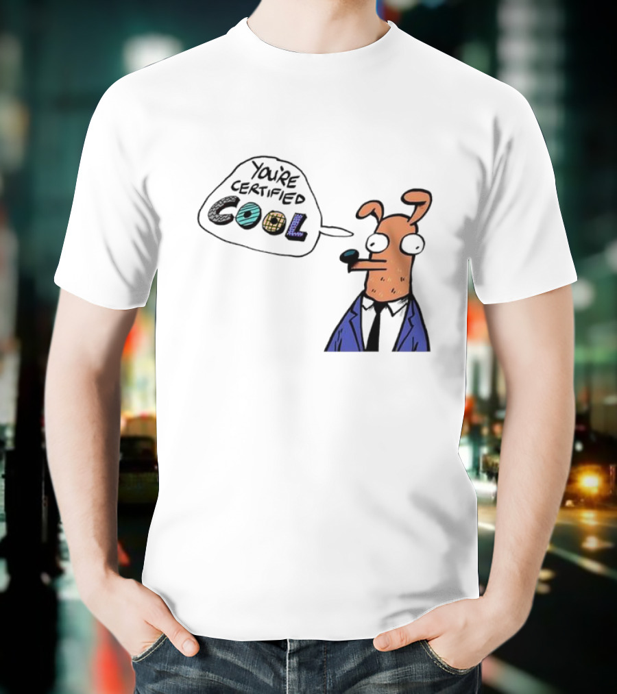 You're Certified Cool Stylized Cartoon Character With Sunglasses T-Shirt