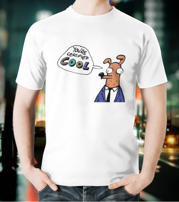You're Certified Cool Stylized Cartoon Character With Sunglasses T-Shirt