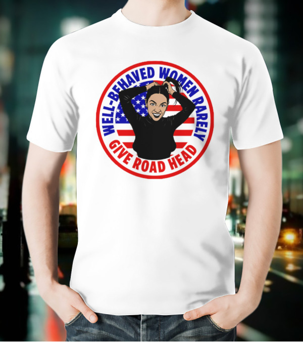 Well-Behaved Women Rarely Give Road Head American Flag Circle T-Shirt