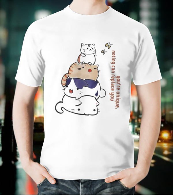 You’re Unique Nothing Can Replace You Kawaii Cat Stack Illustration T-Shirt