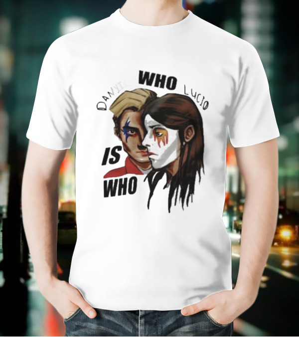 Danyil Who Lucio Who Is Who Danyil Lucio T-Shirt
