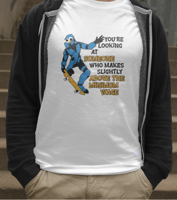 Skating Robot Humor Someone Above The Minimum Wage T-Shirt