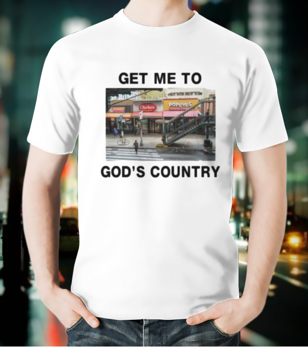 Get Me To God's Country Checkers Popeyes Dunkin' NYC Street Scene T-Shirt