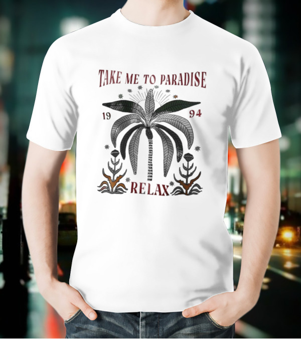 TAKE ME TO PARADISE RELAX 1994 PALM LEAVES AND STARS T-Shirt