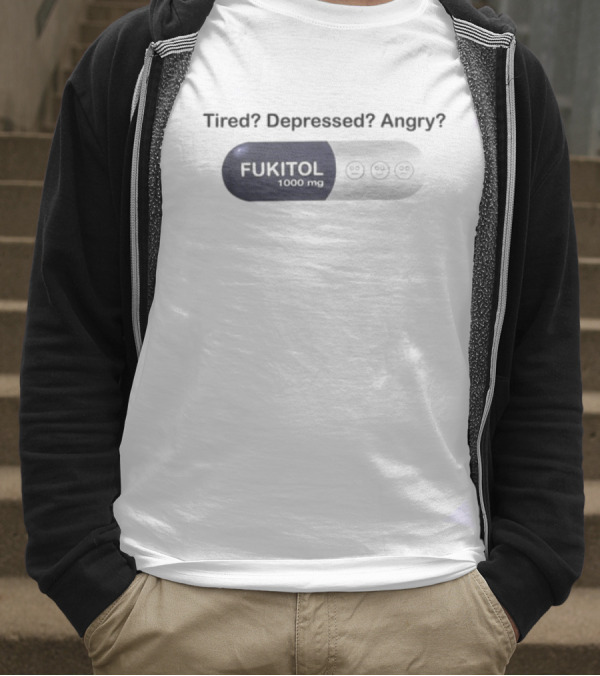 Southern Grace Tired Depressed Angry Fukitol 1000Mg Capsule T-Shirt