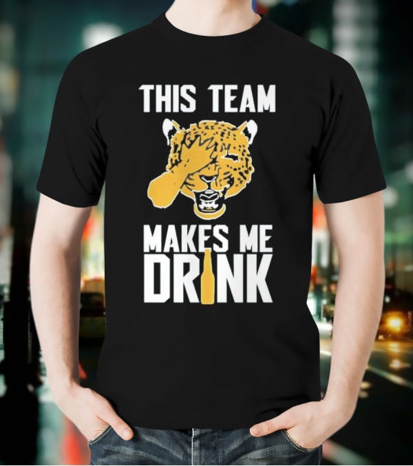 Jacksonville Jaguars This Team Makes Me Drink T-Shirt