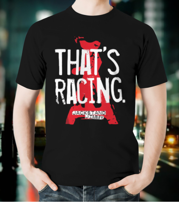 Jackstand Jimmy That’s Racing Red Jack Stand T-Shirt