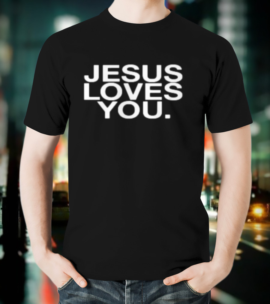 Jesus Loves You Bold White Text T-Shirt