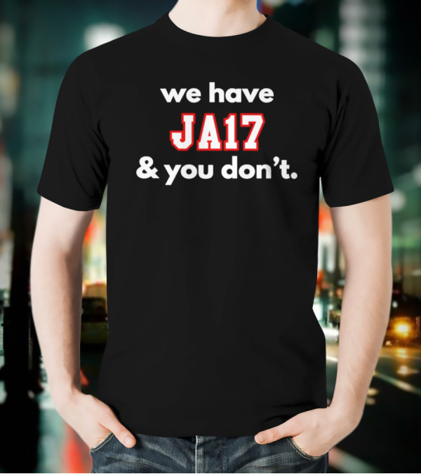 Josh Allen MVP We Have JA17 & You Don’t T-Shirt