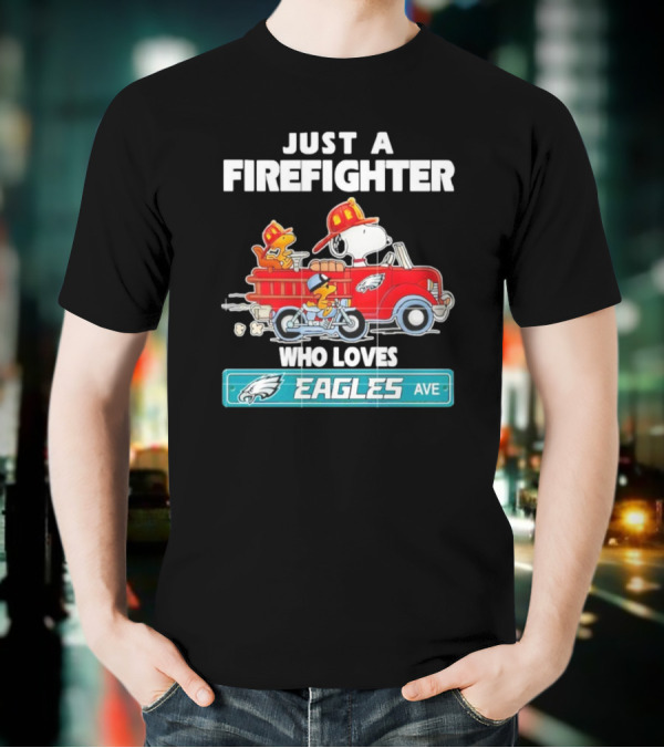 Just A Firefighter Snoopy Who Loves Eagles Ave T-Shirt