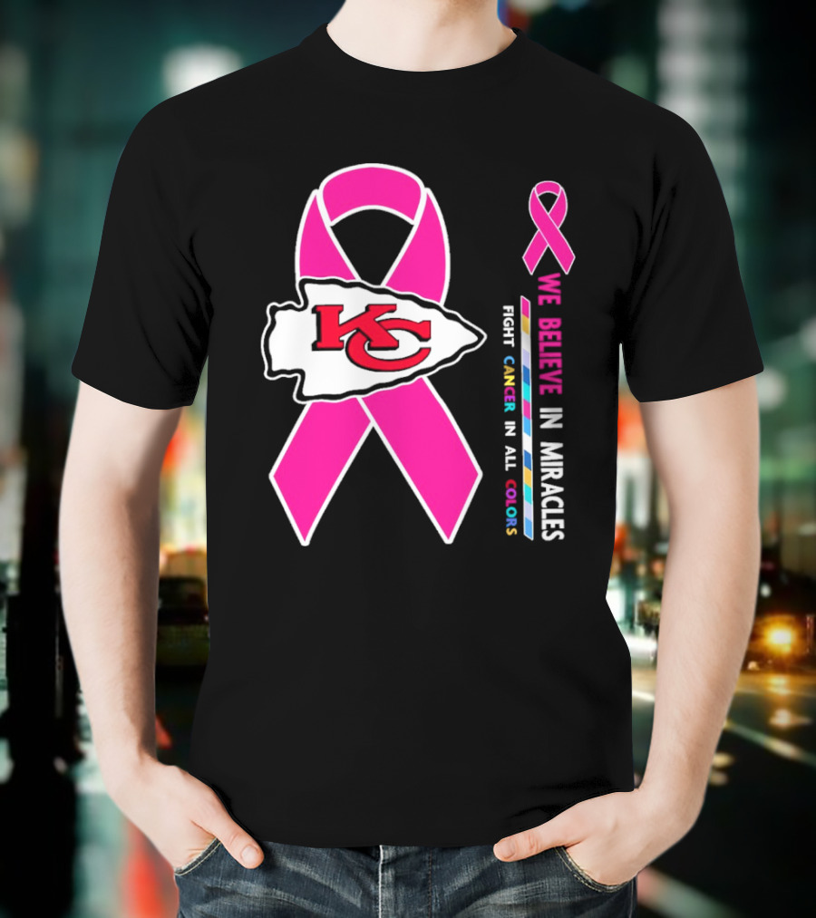 Kansas City Chiefs Pink Ribbon We Believe In Miracles Fight Cancer In All Colors T-Shirt