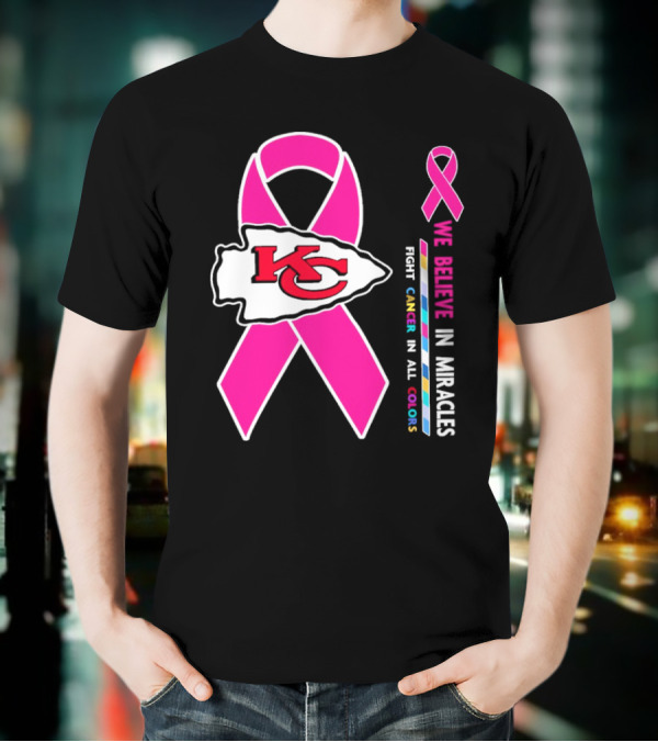 Kansas City Chiefs Pink Ribbon We Believe In Miracles Fight Cancer In All Colors T-Shirt