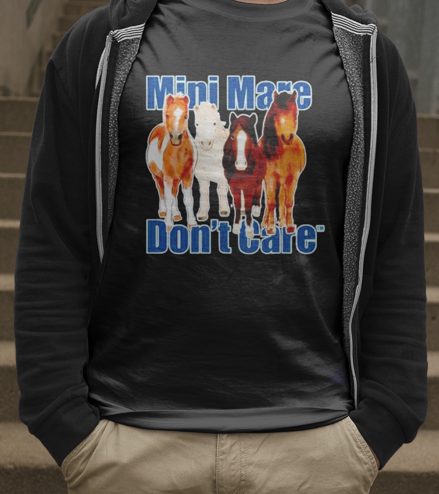 Mini Mare Don’t Care Horses Katie Van Slyke Mabry T-Shirt