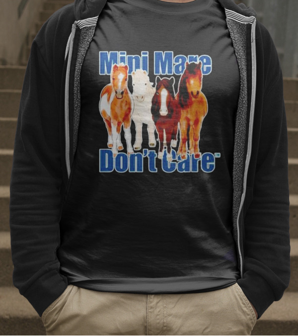 Mini Mare Don’t Care Horses Katie Van Slyke Mabry T-Shirt