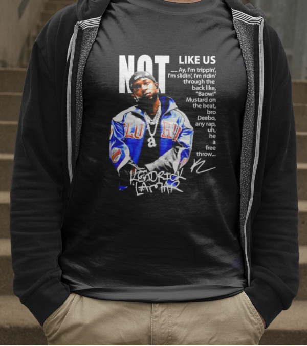 Kendrick Lamar Not Like Us Lyric Love Jacket Signature T-Shirt