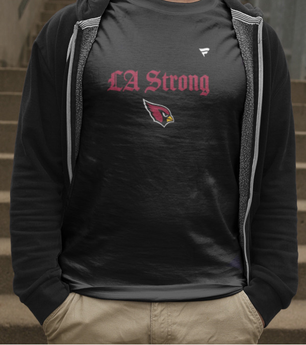 LA Strong Arizona Cardinals 2025 T-Shirt