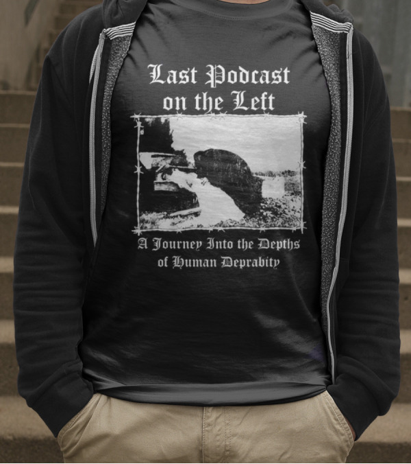 Last Podcast On The Left Cat A Journey Into The Depths Of Human Depravity T-Shirt