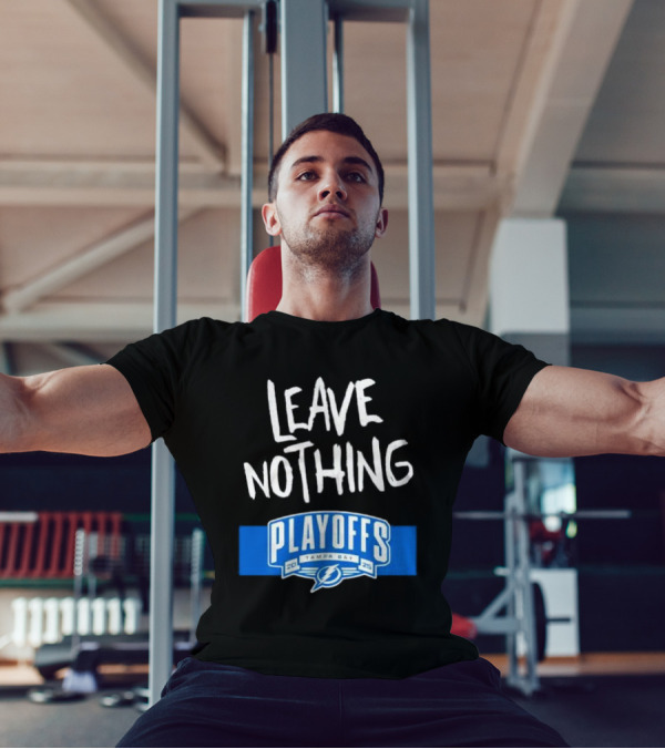 Leave Nothing Playoffs 2025 Tampa Bay Lightning T-Shirt