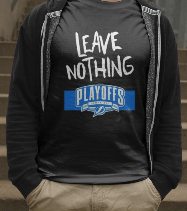 Leave Nothing Playoffs 2025 Tampa Bay Lightning T-Shirt