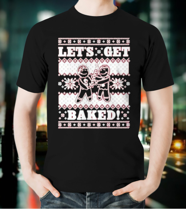 Let's Get Baked Christmas Funny Gingerbread Joint Ugly Sweater Style T-Shirt