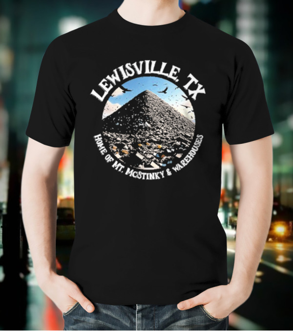 Lewisville TX Home Of Mt. Jacothney And Warehouses T-Shirt