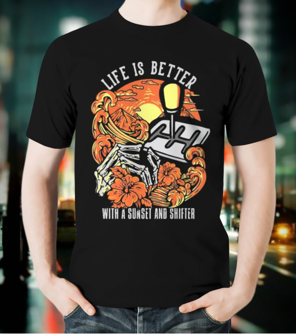 Life Is Better With A Sunset And Shifter Orange Skeleton Floral Waves T-Shirt