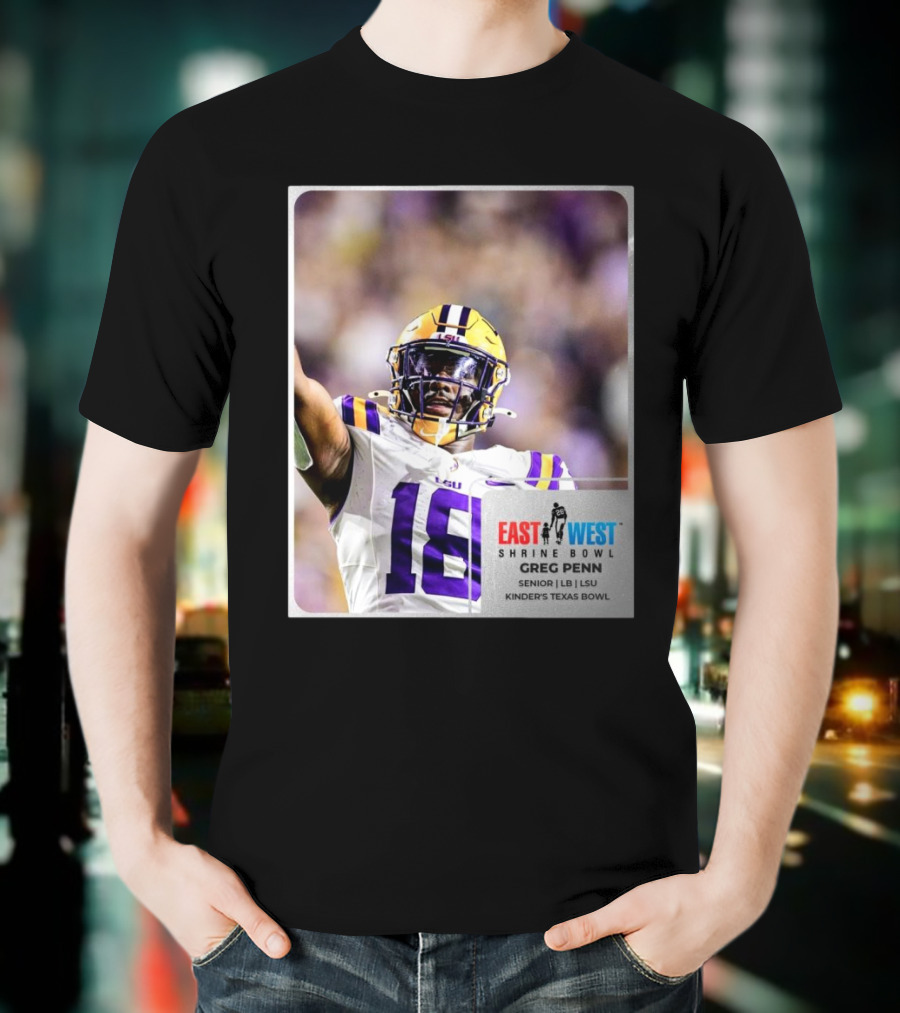LSU Tigers 18 Greg Penn III Senior Linebacker East West Shrine Bowl Kinder's Texas Bowl T-Shirt
